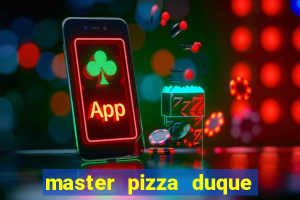 master pizza duque de caxias parque fluminense